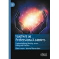 thumbnail image 1 of Teachers as Professional Learners: Contextualising Identity Across Policy and Practice, (Paperback), 1 of 1