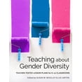 thumbnail image 1 of Teaching About Gender Diversity : Teacher-tested Lesson Plans for K?12 Classrooms, 1 of 1