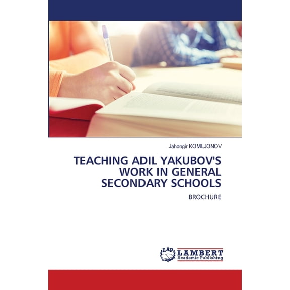 Teaching Adil Yakubov's Work in General Secondary Schools, (Paperback)