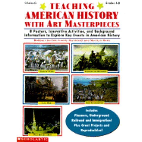 Pre-Owned Teaching American History with Art Masterpieces (Grades 4-8) (Paperback) 059096402X 9780590964029