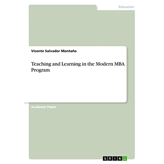 Teaching And Learning In The Modern Mba Program