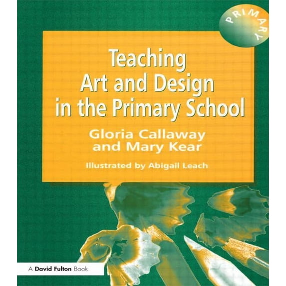 Teaching Art & Design in the Primary School, (Paperback)
