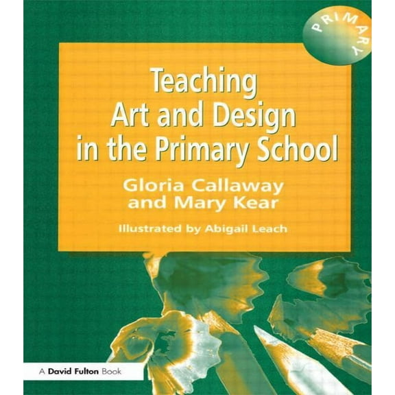 Teaching Art & Design in the Primary School, (Paperback)