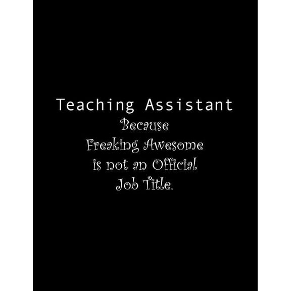 Teaching Assistant Because Freaking Awesome is not an Official Job Title: Line Notebook Handwriting Practice Paper Workbook (Paperback)