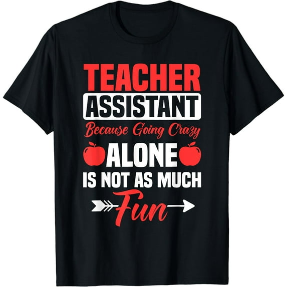 Teaching Assistant Teacher's Aide Paraprofessional Educator T-Shirt
