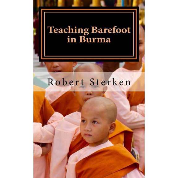 Teaching Barefoot in Burma: Insights and Stories from a Fulbright Year in Myanmar (Paperback)