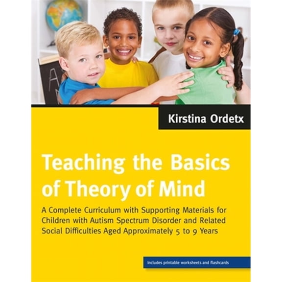 Pre-Owned Teaching the Basics of Theory of Mind: A Complete Curriculum with Supporting Materials for Children with Autism Spectrum Disorder and Related Social Difficulties Paperback - USED