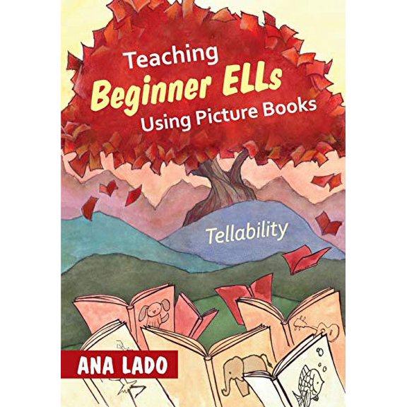 Pre-Owned Teaching Beginner ELLs Using Picture Books: Tellability (Paperback) 1452235236 9781452235233