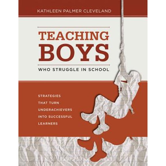 Pre-Owned Teaching Boys Who Struggle in School: Strategies That Turn Underachievers into Successful Learners, 9781416611509, 1416611509, Paperback, Abridged edition