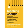 thumbnail image 1 of Pre-Owned Teaching Change: How to Develop Independent Thinkers Using Relationships, Resilience, and Reflection (Hardcover) 1421442612 9781421442617, 1 of 1