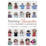 Teaching Character in the Primary Classroom, Hardcover