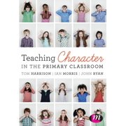 Teaching Character in the Primary Classroom, Paperback