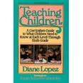 thumbnail image 1 of Pre-Owned Teaching Children: A Curriculum Guide to What Children Need to Know at Each Level Through Grade Six (Paperback) 0891074899 9780891074892, 1 of 1