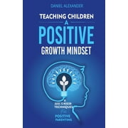 Teaching Children A Positive Growth Mindset, Paperback