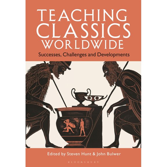 Teaching Classics Worldwide: Successes, Challenges and Developments, (Paperback)