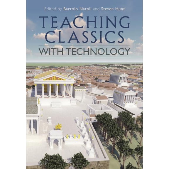 Teaching Classics with Technology, (Hardcover)