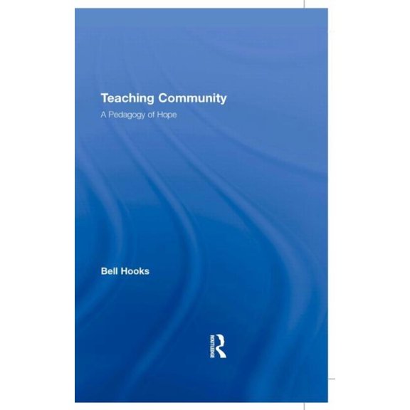Teaching Community: A Pedagogy of Hope, (Hardcover)