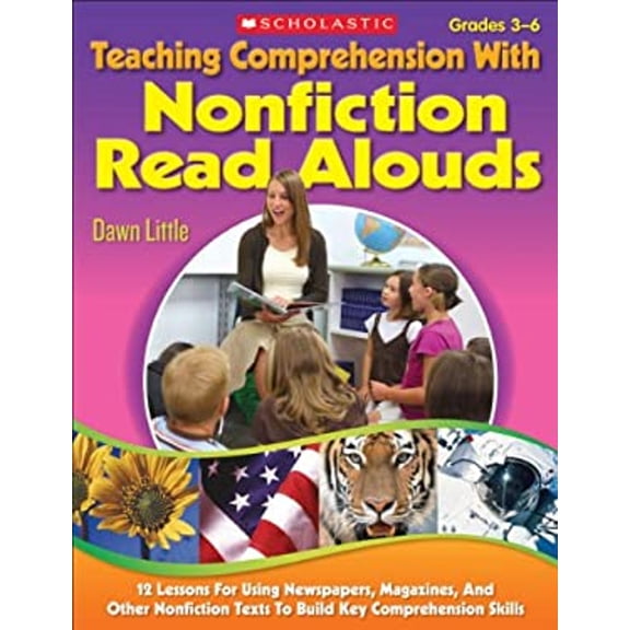 Pre-Owned Teaching Comprehension With Nonfiction Read Alouds: 12 Lessons for Using Newspapers, Magazines, and Other Nonfiction Texts to Build Key Comprehension Skills: Grades 3-6 Paperback