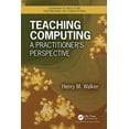 thumbnail image 1 of Teaching Computing: A Practitioner's Perspective, (Paperback), 1 of 1