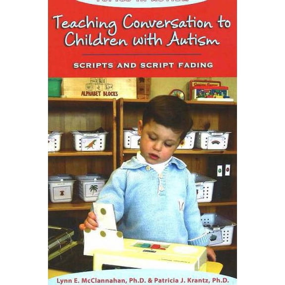 Pre-Owned Teaching Conversation to Children With Autism: Scripts And Script Fading (Topics in Autism) (Paperback) 1890627321 9781890627324