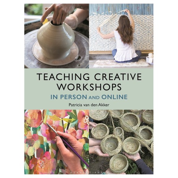 Teaching Creative Workshops in Person and Online, (Paperback)