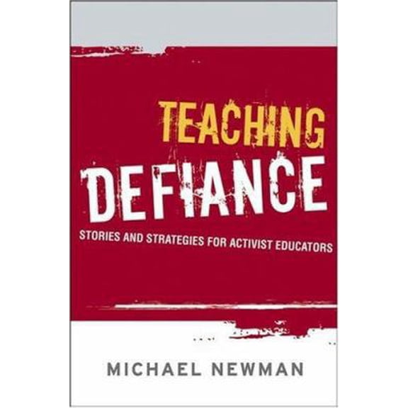 Pre-Owned Teaching Defiance: Stories and Strategies for Activist Educators (Hardcover) 0787985562 9780787985561