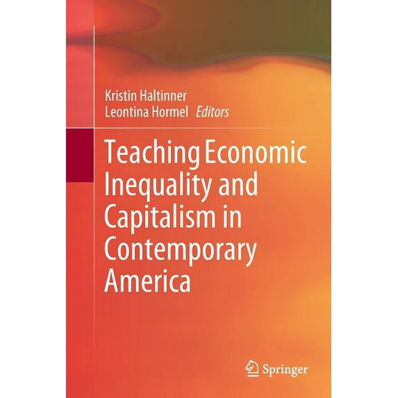 Teaching Economic Inequality and Capitalism in Contemporary America, (Paperback)