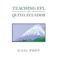 thumbnail image 1 of Teaching Efl in Quito, Ecuador: A Journal (Paperback), 1 of 1