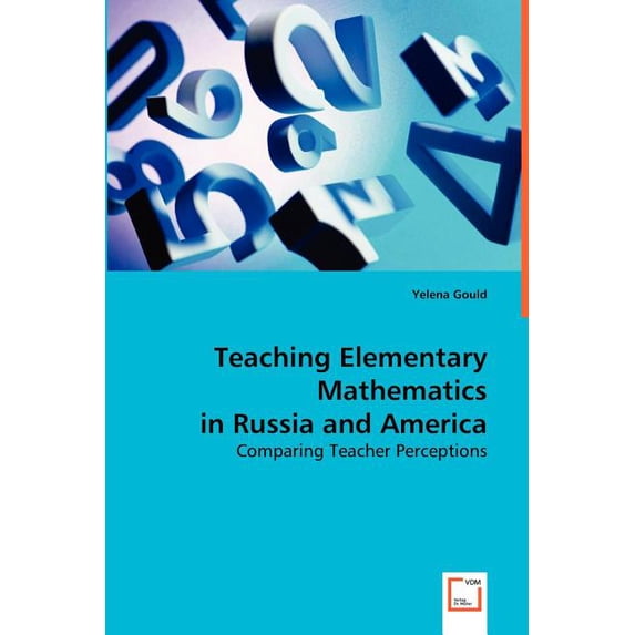 Teaching Elementary Mathematics in Russia and America, (Paperback)