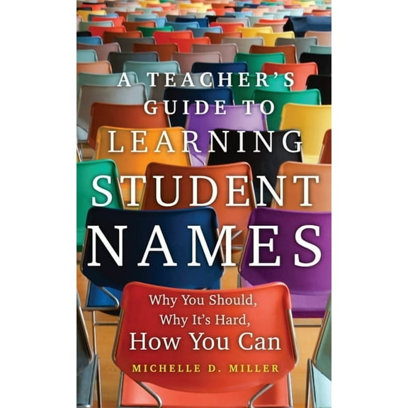 Teaching, Engaging, and Thriving in Higher Ed: A Teachers Guide to Learning Student Names : Why You Should, Why Its Hard, How You Can (Series #2) (Paperback)
