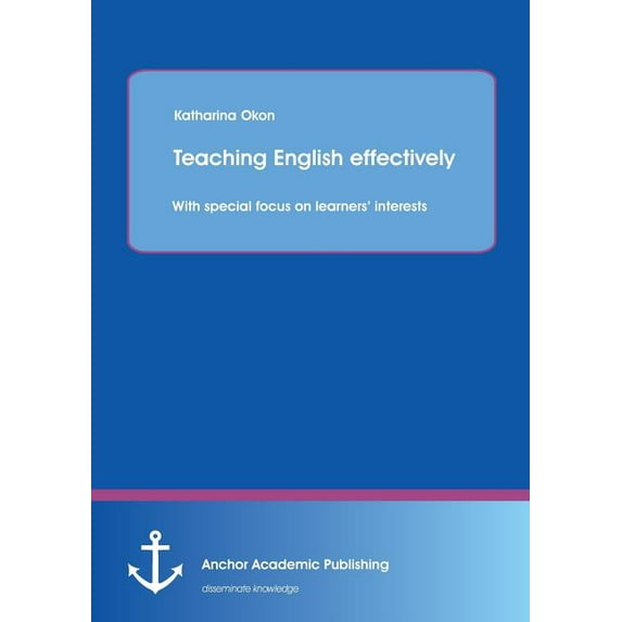 Teaching English effectively: with special focus on learners' interests, (Paperback)