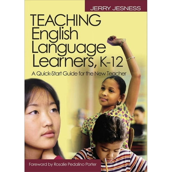 Teaching English Language Learners K–12 : A Quick-Start Guide for the New Teacher (Paperback)