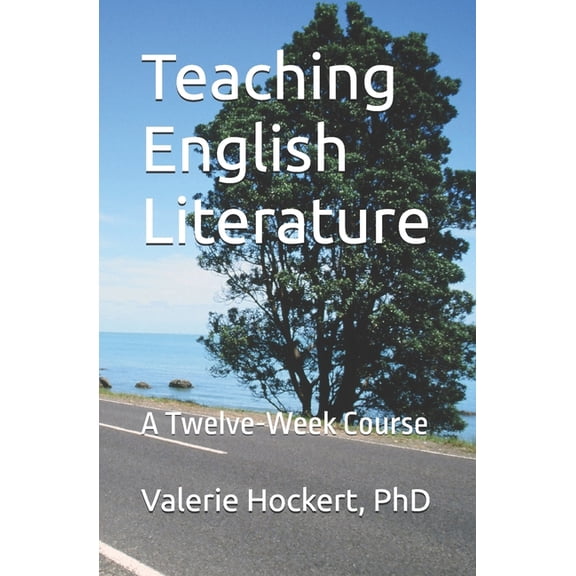 Teaching English Literature: A Twelve-Week Course, (Paperback)