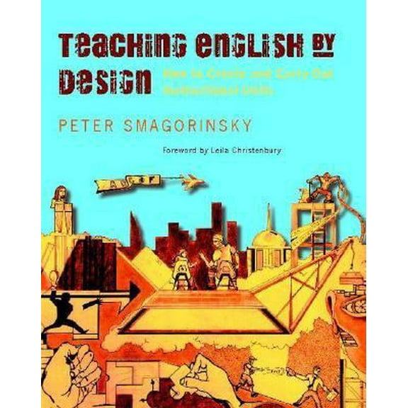 Pre-Owned Teaching English by Design: How to Create and Carry Out Instructional Units (Paperback) 0325009805 9780325009803