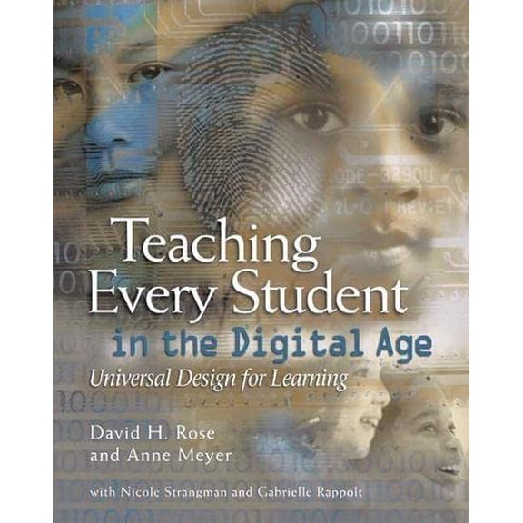 Pre-Owned Teaching Every Student in the Digital Age: Universal Design for Learning (Paperback) 0871205998 9780871205995