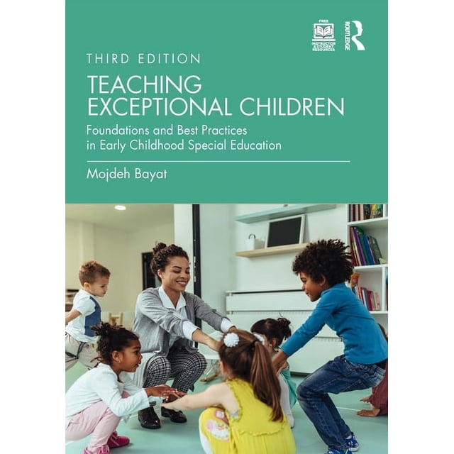 Teaching Exceptional Children Foundations and Best Practices in Early
