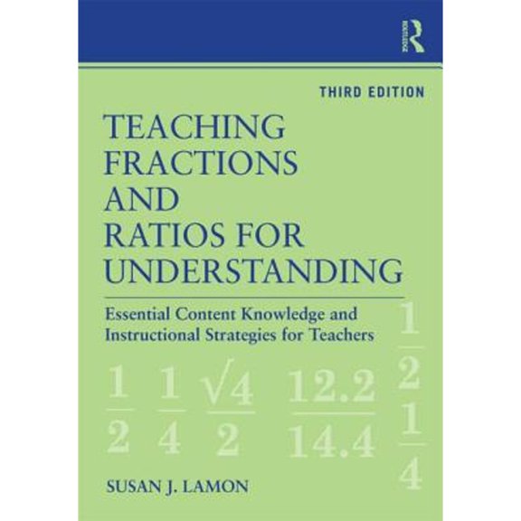 Pre-Owned Teaching Fractions and Ratios for Understanding: Essential Content Knowledge and Instructional Strategies for Teachers (Paperback) 0415886120 9780415886123