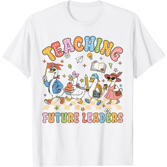 Teaching Future Leaders Teacher Back To School Cute Goose T-Shirt