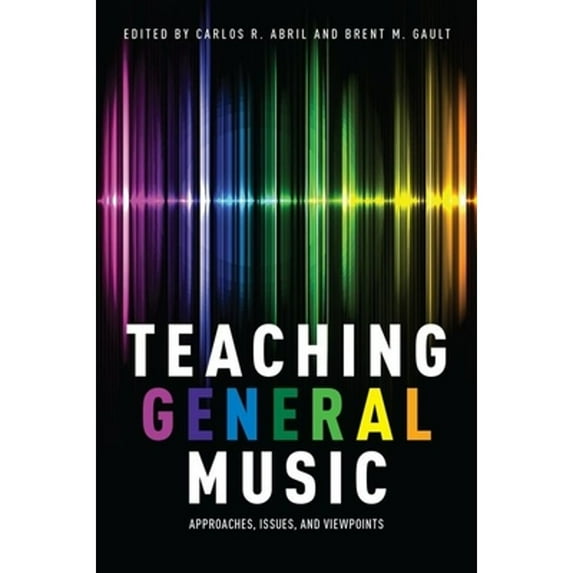 Pre-Owned Teaching General Music : Approaches, Issues, and Viewpoints