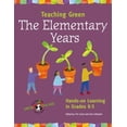 thumbnail image 1 of Pre-Owned Teaching Green -- The Elementary Years: Hands-On Learning in Grades K-5 (Paperback) 0865715343 9780865715349, 1 of 1