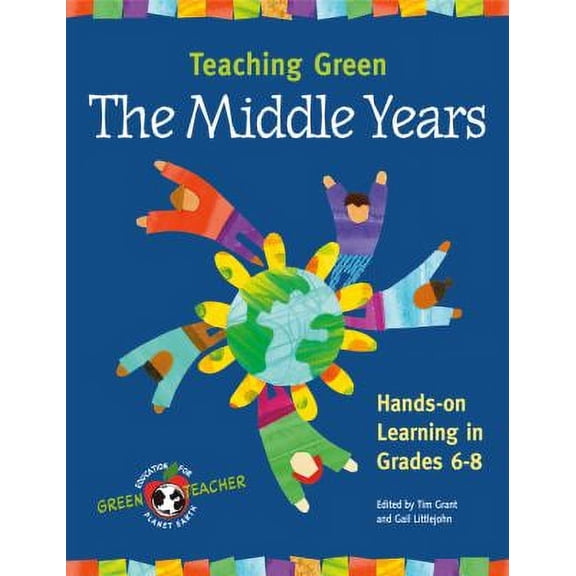 Pre-Owned Teaching Green: The Middle Years (Paperback) 0865715017 9780865715011