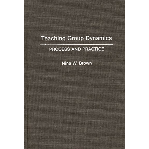 Teaching Group Dynamics: Process and Practices, (Hardcover)