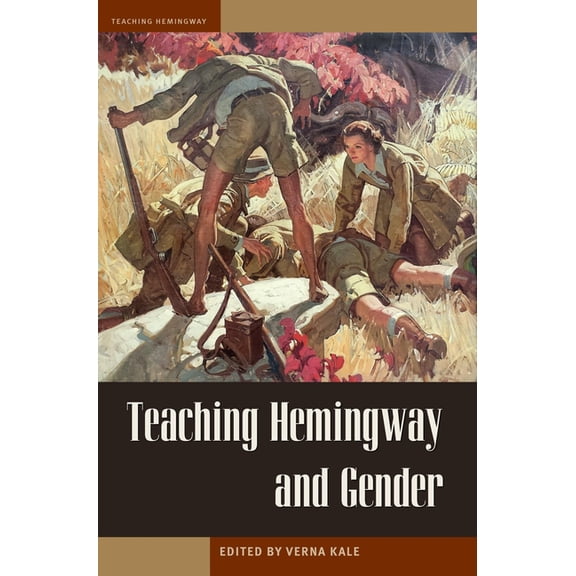 Teaching Hemingway Teaching Hemingway and Gender, (Paperback)