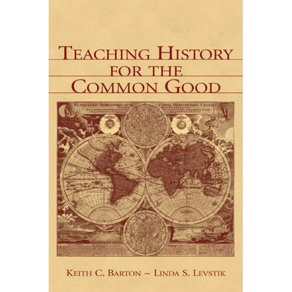 Pre-Owned Teaching History for the Common Good (Paperback) 0805839313 9780805839319