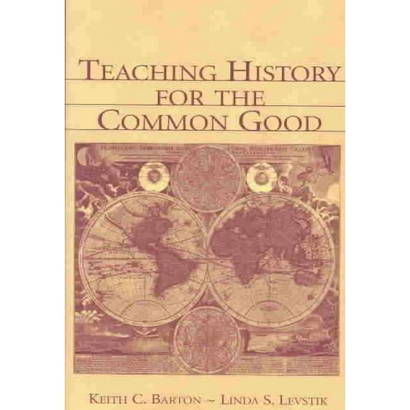 Teaching History for the Common Good (Paperback)