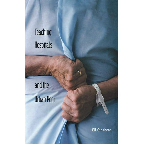 Teaching Hospitals and the Urban Poor (Paperback)