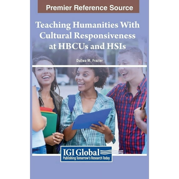 Teaching Humanities With Cultural Responsiveness at HBCUs and HSIs, (Hardcover)