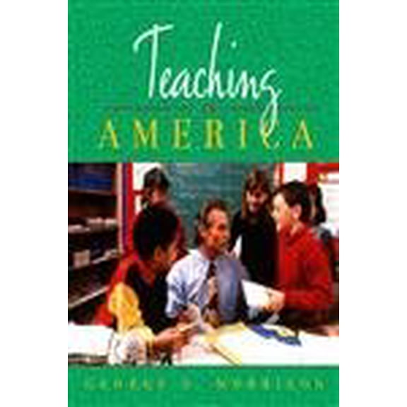 Pre-Owned Teaching In America - Morrison, George S.