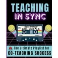 thumbnail image 1 of Teaching In Sync: The Ultimate Playlist for Co-Teaching Success, (Paperback), 1 of 1