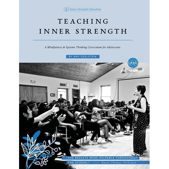 Teaching Inner Strength: A mindfulness and systems thinking curriculum for adolescents, (Paperback)